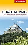  Reiseführer Burgenland: Natur und Kultur zwischen Neusiedler See und Alpen (Trescher-Reiseführer)