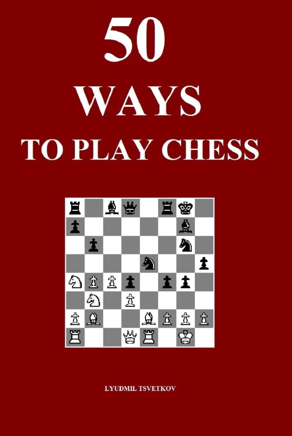 50 Ways to Play Chess
