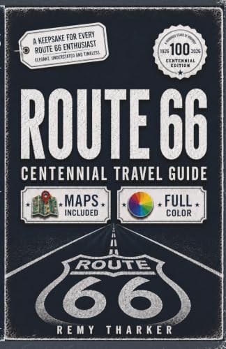 Route 66: The Complete Centennial Travel Guide to the Mother Road: Road Trip Planner with Full-Color Maps, Mile-by-Mile Routes, Day-by-Day Itineraries, Hidden Gems, Legendary Diners & Vintage Motels