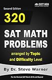 320 SAT Math Problems arranged by Topic and Difficulty Level: For the Revised SAT March 2016 and Beyond