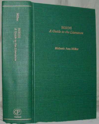 Birds: A Guide to the Literature Birds: A Guide to the Literature