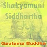 Shakyamuni Siddhartha (Gautama Buddha)