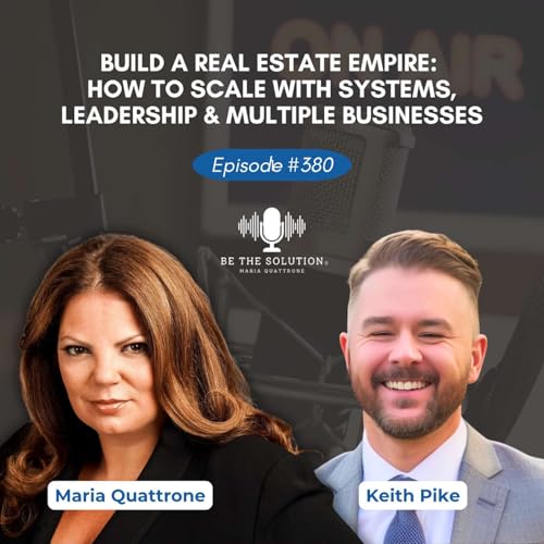 Build a Real Estate Empire: How to Scale with Systems, Leadership & Multiple Businesses