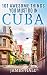 Cuba: 101 Awesome Things You Must Do in Cuba: Cuba Travel Guide to the Best of Everything: Havana, Salsa Music, Mojitos and so much more. The True Travel Guide from a True Traveler.