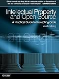 Intellectual Property and Open Source: A Practical Guide to Protecting Code