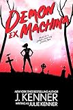 Demon Ex Machina: Tales of a Demon-Hunting Soccer Mom (Book 5)