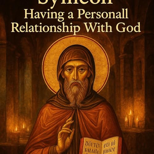 Page de couverture de The History of the Christian Church (Part 26) Symeon – Having a Personal Relationship With God.