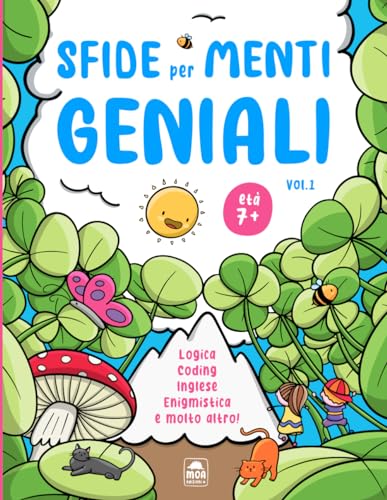 SFIDE per MENTI GENIALI: giochi educativi, giochi matematici, giochi di logica, giochi di concentrazione, enigmistica, coding, inglese e tanto altro ancora! Età 7+ | Ediz. a color