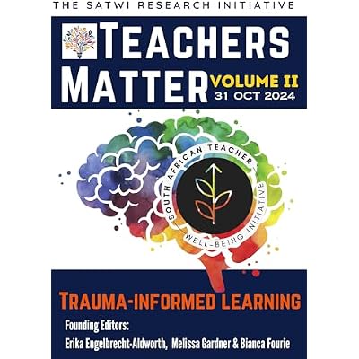Teachers Matter Volume II : Trauma-Informed Learning