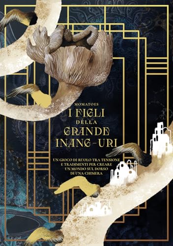 I Figli della Grande Inang-Uri. Un gioco di ruolo tra tensione e tradimenti per creare un mondo sul dorso di una Chimera