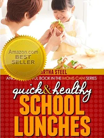 Quick and Healthy School Lunches (Moms Can!)