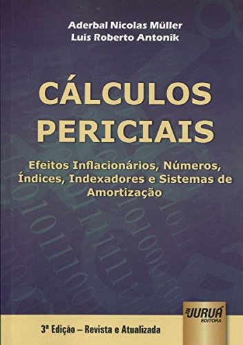 Cálculos Periciais - Efeitos Inflacionários, Números Índices, Indexadores e Sistemas de Amortização
