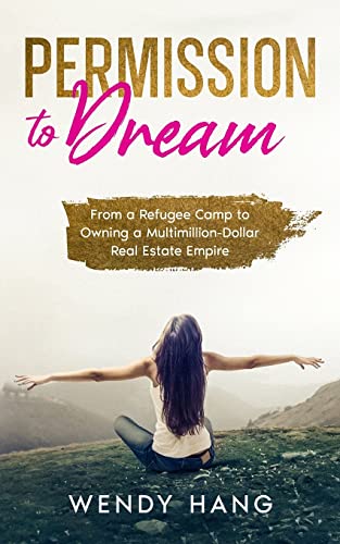 Permission to Dream: From the Refugee Camp to Owning a Multimillion Dollar Real Estate Empire