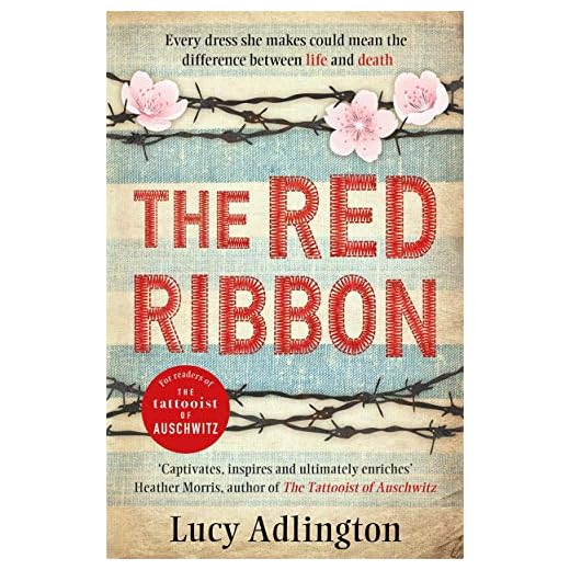 The Red Ribbon: 'Captivates, inspires and ultimately enriches' Heather Morris, author of The Tattooist of Auschwitz