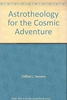 Astrotheology for the Cosmic Adventure 0872981185 Book Cover