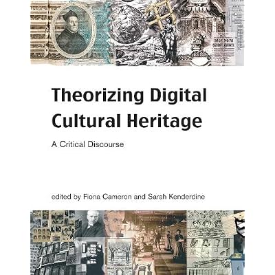 Theorizing Digital Cultural Heritage &ndash; A Critical Discourse