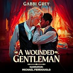 A Wounded Gentleman Audiobook By Gabbi Grey cover art