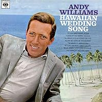 THE HAWAIIAN WEDDING SONG 歌詞 Andy Williams ハワイの結婚式の唄