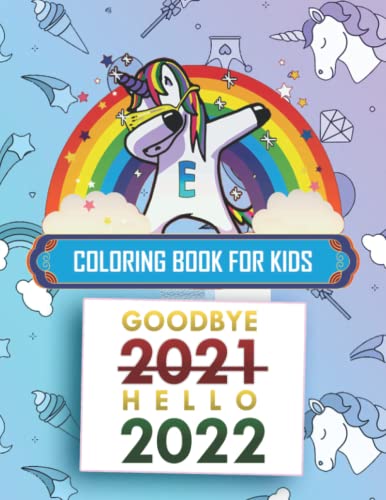 E Cute Initial Monogram Letter Unicorn Rainbow Coloring Book For Kids Girls & Boys Goodbye 2021 Hello 2022: Unicorn Coloring Book For Kids Ages 4-8 Years Old ( E Initial Alphabet Personalized Name ) image 2