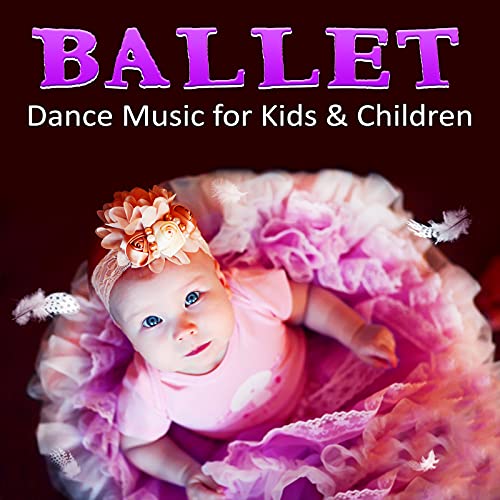 Play Ballet Dance Music for Kids & Children Ballet Class Music, Dance Lessons, Baby Ballet