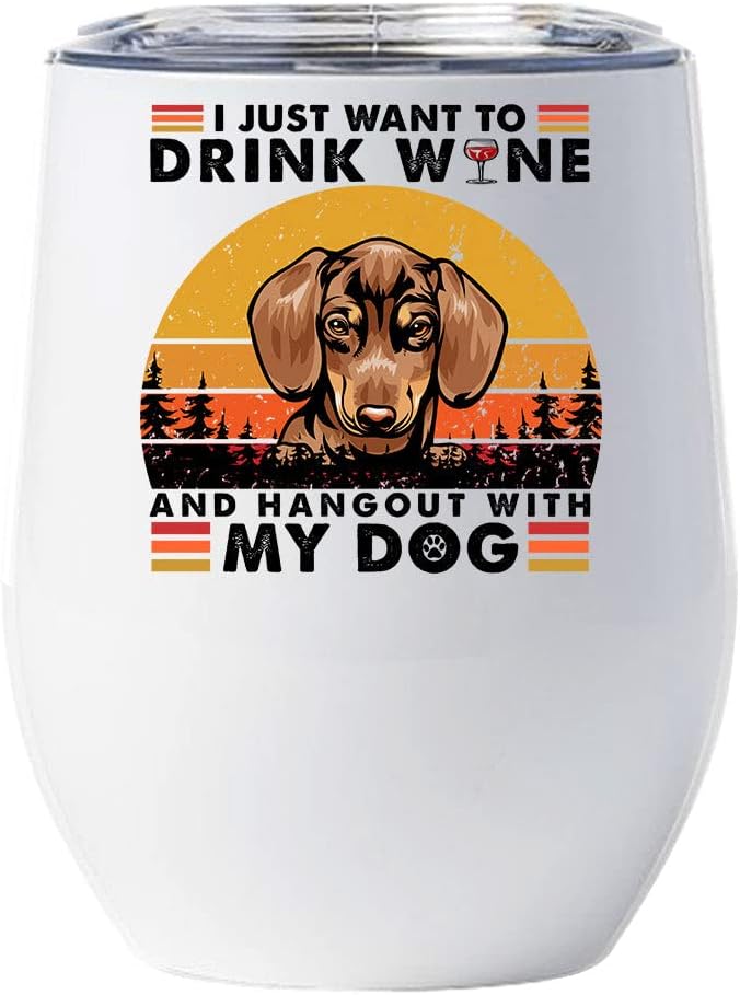 Funny Red Dachshund Dog Tumbler 12oz - I Just Want To Drink Wine & Hangout With My Dog Wine Glass With Lid Gift For Dog Lover - Red Wiener Dogs Tumblers Cup Stainless Steel Xmas Gifts