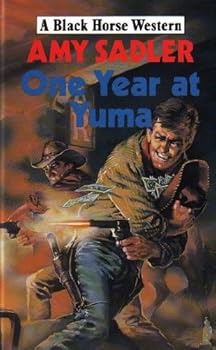Hardcover One Year at Yuma (Black Horse Westerns) Book
