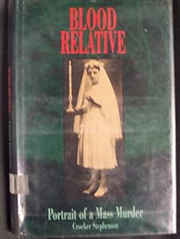 Hardcover Blood Relative: Portrait of a Mass Murder Book
