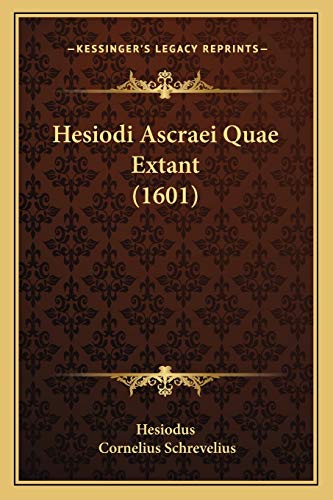 Hesiodi Ascraei Quae Extant (1601) (Latin Edition)