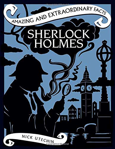 Sherlock Holmes (Amazing and Extraordinary Facts)