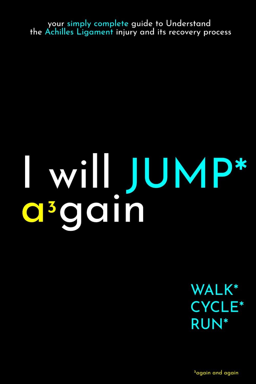 I will JUMP again: your simply complete guide to Understand the Ankle Ligament injury and its recovery process (I Will again)