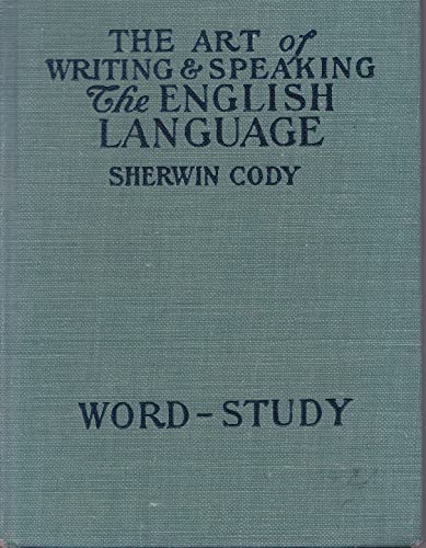 Word-study (Art of writing and speaking the English language)