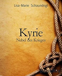Amazon Com Kyrie Nebel Des Krieges German Edition Ebook Schaundegl Lisa Marie Kindle Store