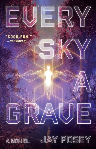 Every Sky a Grave: A Novel (The Ascendance Series)
