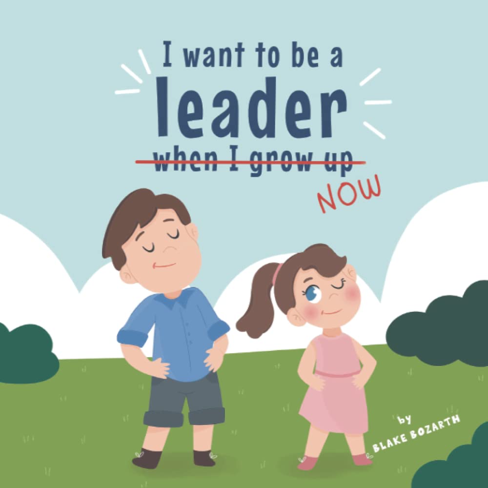 I Want To Be a Leader When I Grow Up
