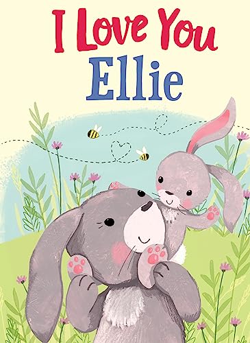 Image of I Love You Ellie: A Personalized Book About Love for a Child (Gifts for Babies and Toddlers, Gifts for Birthdays)