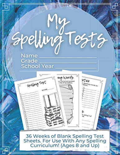 My Spelling Tests - 36 Weeks of Blank Spelling Test Sheets. For Use With Any Spelling Curriculum! Ages 8 and Up: Christian Homeschool Spelling ... Blank Study Sheets for Practice. Blue