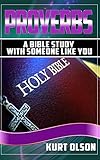 Proverbs: A Bible Study With Someone Like You