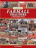 Legendary Farmall Tractors: A Photographic History
