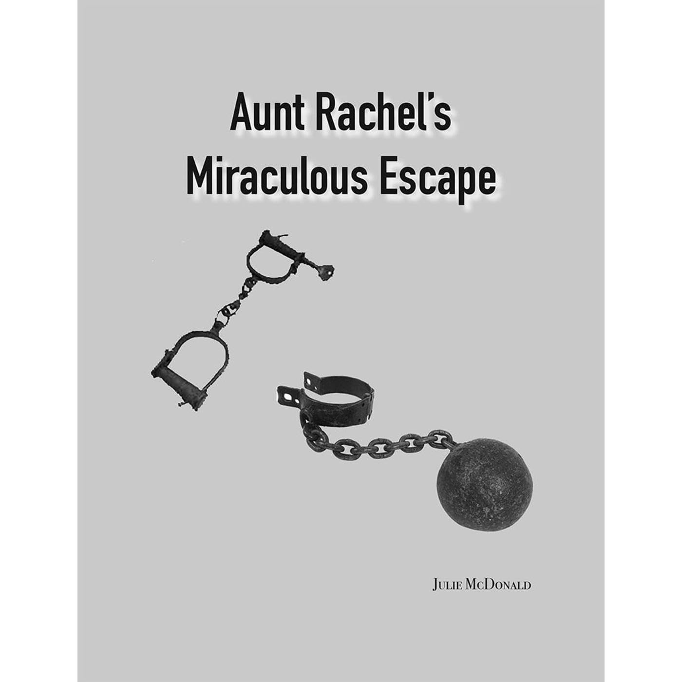 A Slave Mother's True Story: Aunt Rachel's Miraculous Escape
