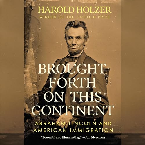 Brought Forth on This Continent by Harold Holzer episode artwork