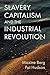 Slavery, Capitalism and the Industrial Revolution Slavery günstig Kaufen-Slavery, Capitalism and the Industrial Revolution