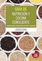 Guía de Nutrición y Cocina Consciente 9870279996 Book Cover