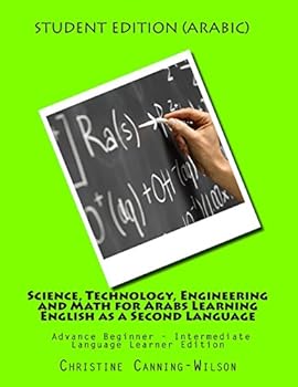Paperback Science, Technology, Engineering and Math for Arabs Learning English as a Second: Advance Beginner - Intermediate Language Learner Edition Book
