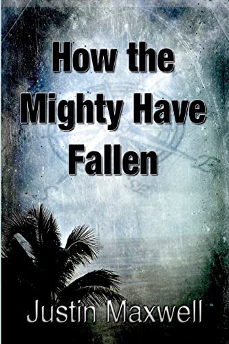 How the Mighty Have Fallen 1511575441 Book Cover