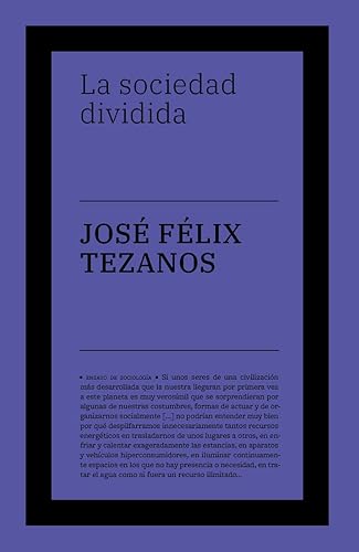 La sociedad dividida: Estructuras de clase y desigualdades en las sociedades tecno: s/n (ENSAYOS)