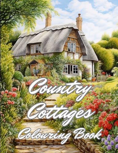 Country Cottages Colouring Book: Adult colouring book featuring old English cottages and countryside.