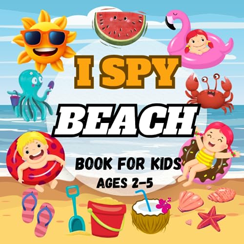 I Spy Beach Book for Kids ages 2-5: A Fun Search and Find Guessing Game Summer Activity Book for Kids 2-5, I Spy with Little My Eye Picture Book with Numbers for Toddlers and Kindergarteners