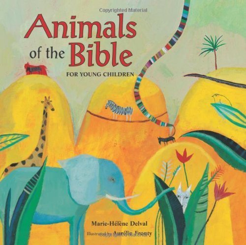 Animals of the Bible for Young Children by Marie-Helene Delval (2010-06-25)      Mass Market Paperback