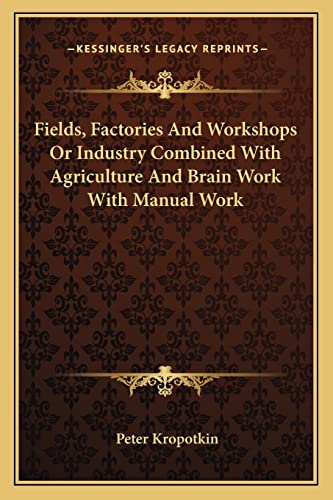 Fields, Factories And Workshops Or Industry Combined With Agriculture And Brain Work With Manual Work
