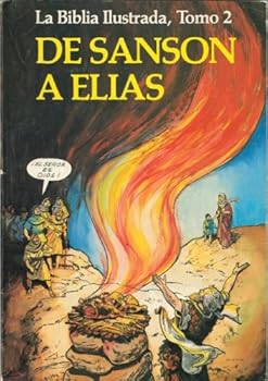 Unknown Binding De Sanson a Elias (La Biblia Ilustrada, Tomo 2) (Spanish Edition) Book